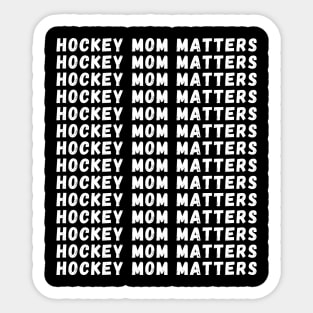 Hockey Mom Matters Sticker